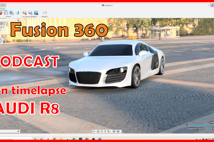 Podcast Fusion 360 y timelapse Audi R8